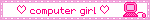pink/white blinkie that says "computer girl"
